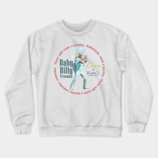 Baby Billy Freeman Live at Zion's Landing / There'll Come a Payday Song Crewneck Sweatshirt