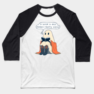 Cute Ghost Reading a Book - A Book a Day Keeps Reality Away Baseball T-Shirt