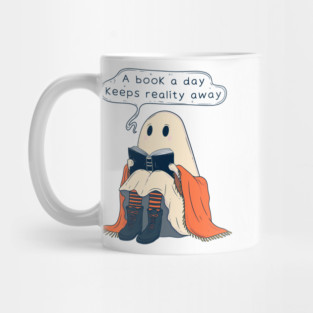 Cute Ghost Reading a Book - A Book a Day Keeps Reality Away Mug