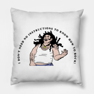 I Don't Need No Instructions To Know How To Rock Pillow