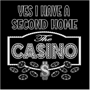 Funny Casino Poker Chips Gambling Second Home Slot Machine Sarcasm Posters and Art