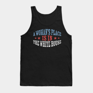 Womans-Place-Is-In-The-White-House Tank Top