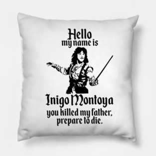 my name is inigo montoya Pillow