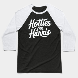 Hotties for harris Baseball T-Shirt