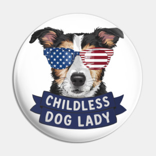 This Childless dog Lady Pin