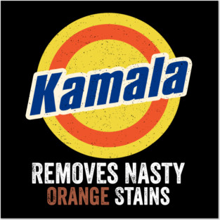Kamala-Removes-Nasty-Orange-Stains Posters and Art