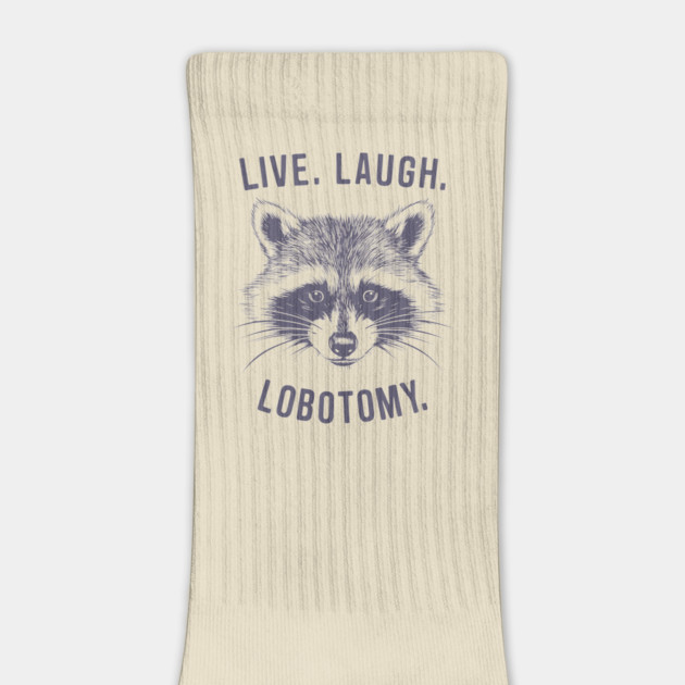 Live Laugh Lobotomy Dark Humor Meme Parody by Anticorporati