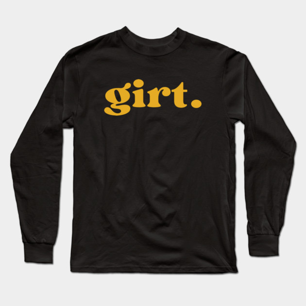 Girt Long Sleeve T-Shirt by Timeless Chaos