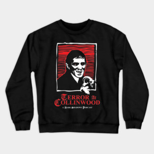 Terror at Collinwood - Barnabas Collins 2 - Best for Dark Shirts - Designed by Eric Marshall Crewneck Sweatshirt