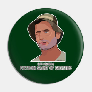 Bill Murray: The Patron Saint of Golfers Pin