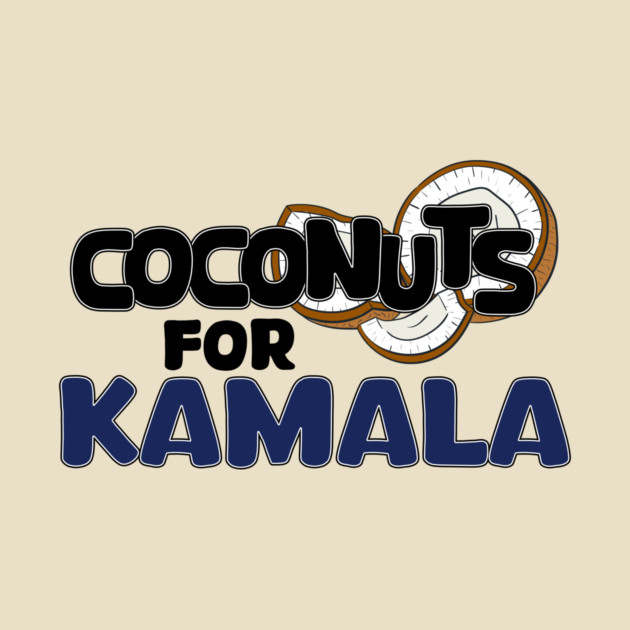 Coconuts for Kamala by Stuffosaurus