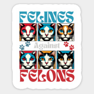 Felines Against Felons Magnet