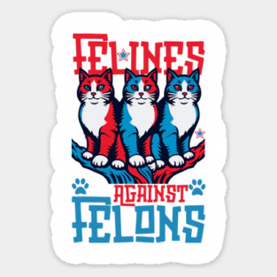 Felines Against Felons Magnet