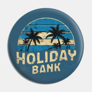 HOLIDAY BANK Pin