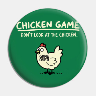 Chicken Game Pin