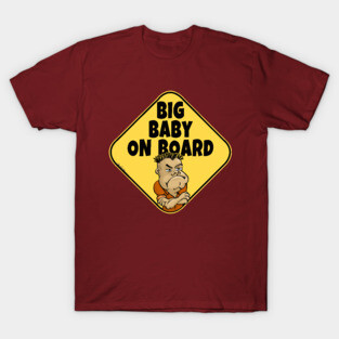Big Baby On Board T-Shirt