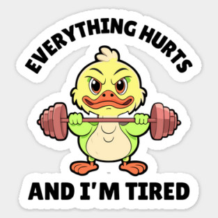 Everything Hurts And Im Tired Magnet