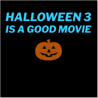 Halloween 3 is a Good Movie Posters and Art