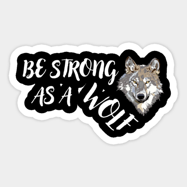 Be Strong As A Wolf Magnet by The WYLD Tribe