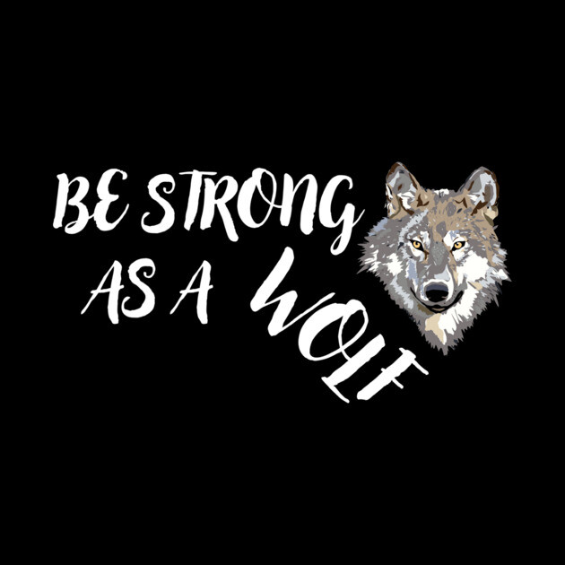 Be Strong As A Wolf by The WYLD Tribe