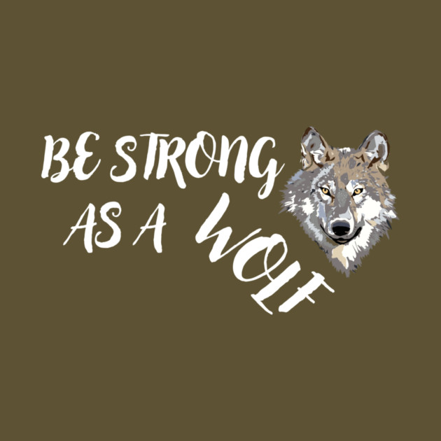 Be Strong As A Wolf by The WYLD Tribe