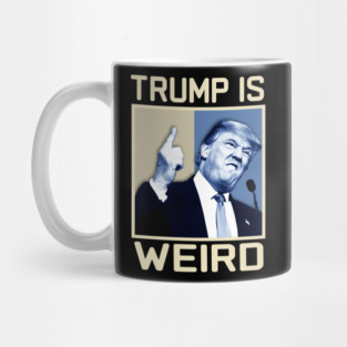 Trump-Is-Weird Mug