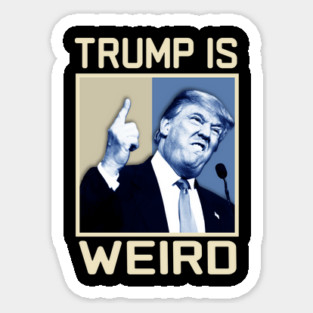 Trump-Is-Weird Sticker