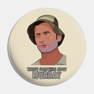There's Something About Murray Pin
