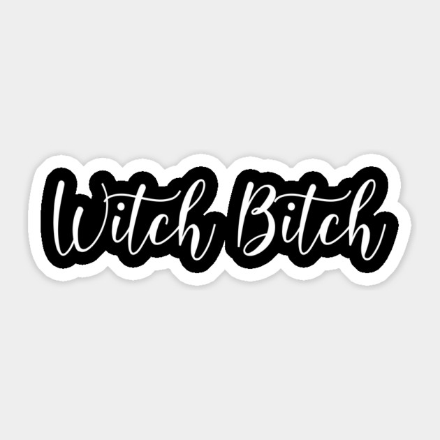 Witch Bitch Funny Wiccan Cheeky Witch Sticker by Cheeky Witch