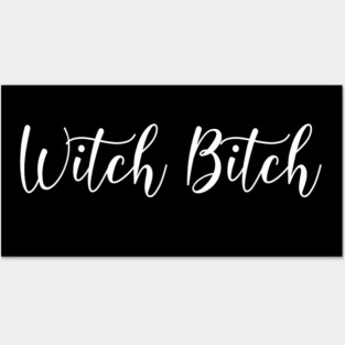 Witch Bitch Funny Wiccan Cheeky Witch Posters and Art