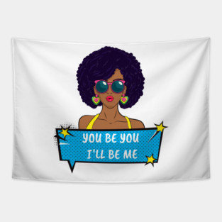 You Be You I'll Be Me Tapestry