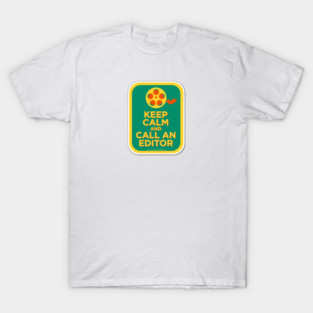 Keep Calm and Call and Editor T-Shirt