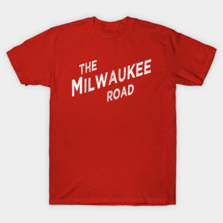 The Milwaukee Road • Milwaukee, Wisconsin T-Shirt