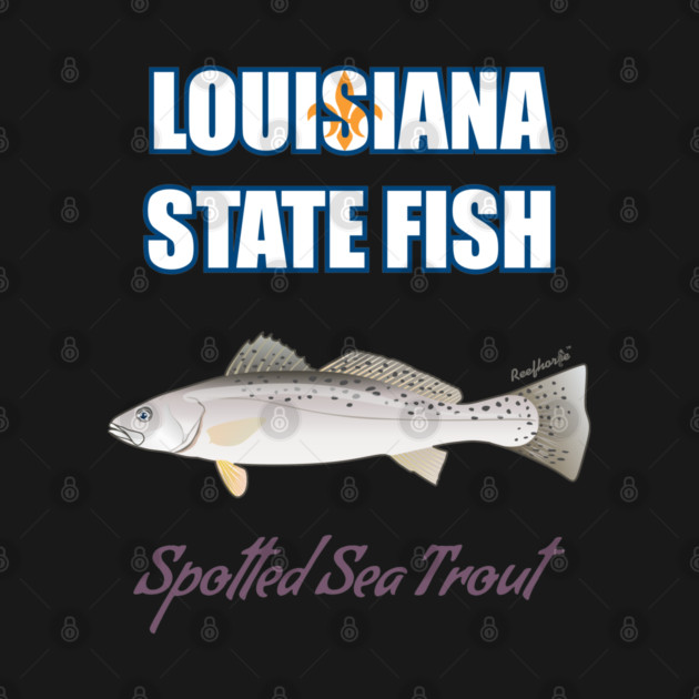 Louisiana State Saltwater Fish - Spotted Sea Trout by Reefhorse