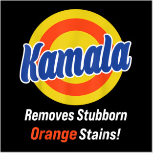 Kamala Harris 2024 Removes Stubborn Orange Stains Posters and Art