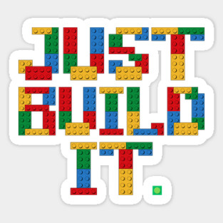Just Build It Building Blocks Sticker