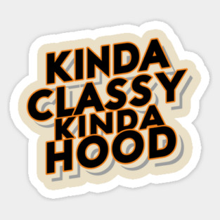 Kinda Classy Kinda Hood Sassy Fashion Lover Magnet
