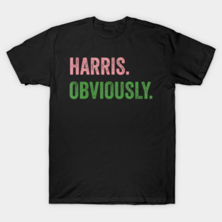 Harris Obviously A Vote For 2024 President Kamala Harris T-Shirt