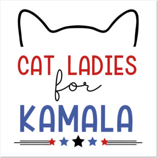 Cat Ladies for Kamala Kamala Harris 2024 President Cat Mom Kamala Rally Childless Cat Ladies Kamala Posters and Art