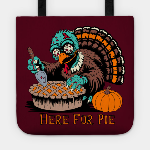 Zombie Turkey Wants Pumpkin Pie Tote by H. R. Sinclair
