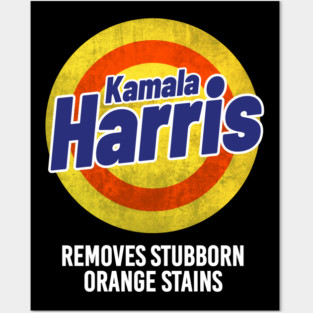 Kamala Harris 2024 Removes Stubborn Orange Stains Posters and Art