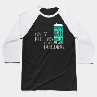 Cat Lover - Only Kittens in the Building Baseball T-Shirt