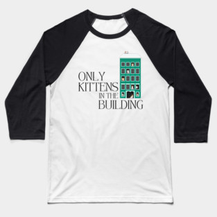 Cat Lover - Only Kittens in the Building Baseball T-Shirt