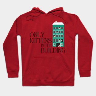 Cat Lover - Only Kittens in the Building Hoodie