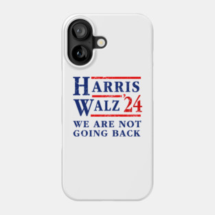 Kamala Harris Tim Walz 2024 We Are Not Going Back Phone Case