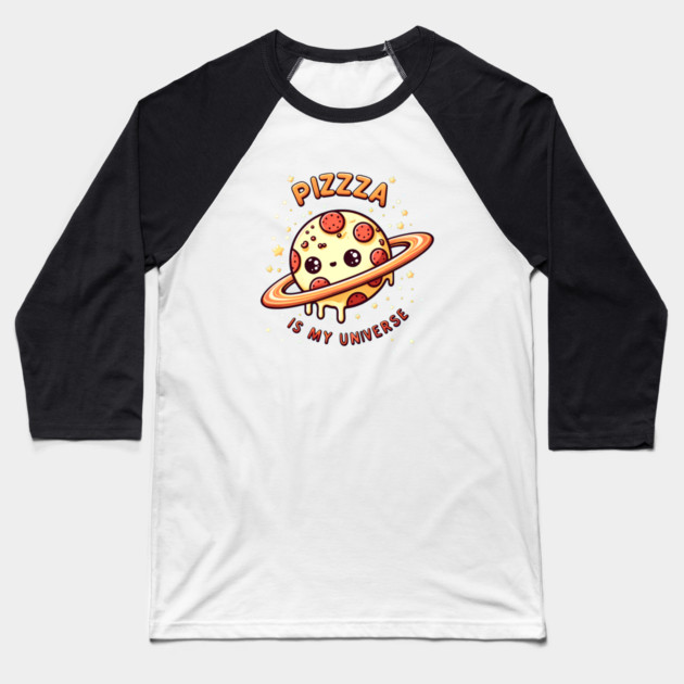 Pizza is my Universe, Funny Pizza Lover Baseball T-Shirt by logiamerch