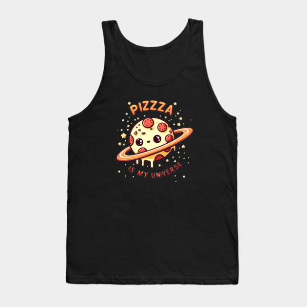 Pizza is my Universe, Funny Pizza Lover Tank Top by logiamerch