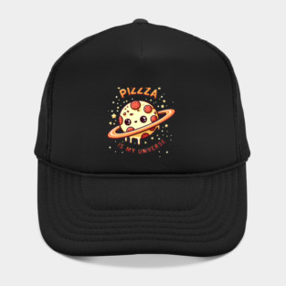 Pizza is my Universe, Funny Pizza Lover Hat