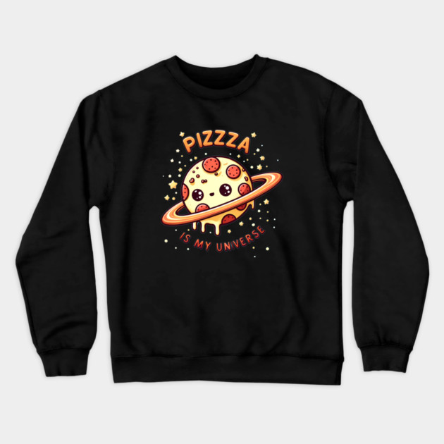 Pizza is my Universe, Funny Pizza Lover Crewneck Sweatshirt by logiamerch