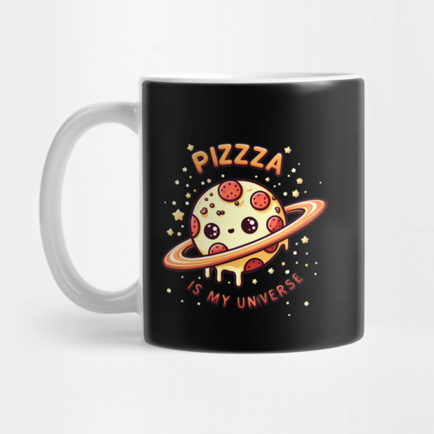 Pizza is my Universe, Funny Pizza Lover by logiamerch
